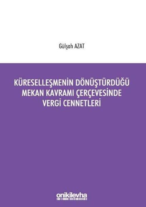 Küreselleşmenin Dönüştürdüğü Mekan Kavramı Çerçevesinde Vergi Cennetleri