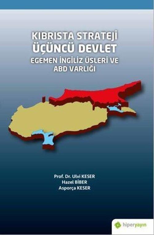 Kıbrısta Strateji Üçüncü Devlet Egemen İngiliz Üsleri ve ABD Varlığı