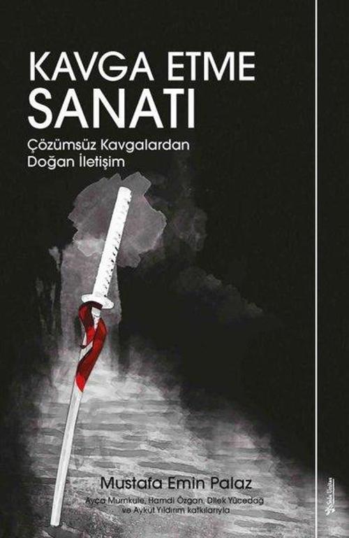 Kavga Etme Sanatı - Çözümsüz Kavgalardan Doğan İletişim