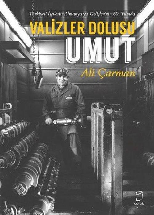 Valizler Dolusu Umut-Türkiyeli İşçilerin Almanya'ya Gelişlerinin 60.Yılında