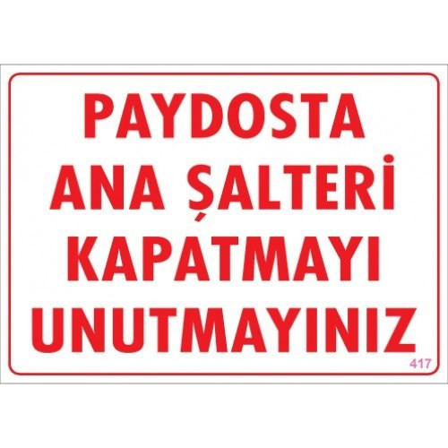 Pvc Levha quot;Paydosta Ana Şalteri Kapatmayı Unutmayınızquot; 25