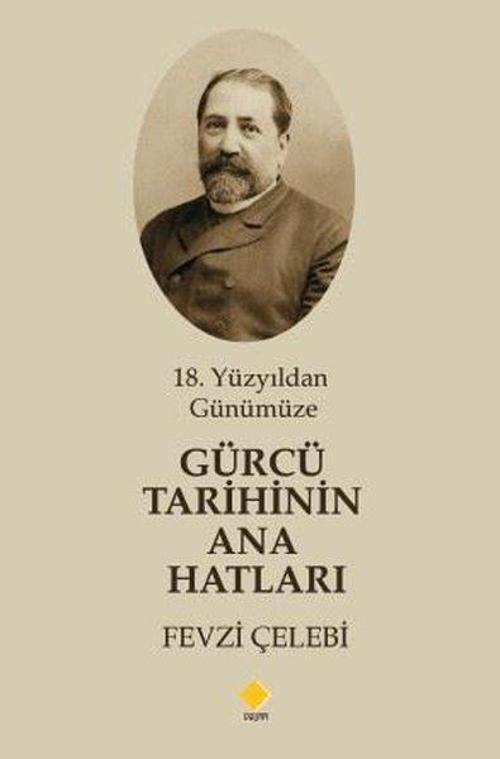 18. Yüzyıldan Günümüze Gürcü Tarihinin Ana Hatları