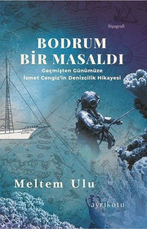 Bodrum Bir Masaldı - Geçmişten Günümüze İsmet Cengiz'in Denizcilik Hikayesi