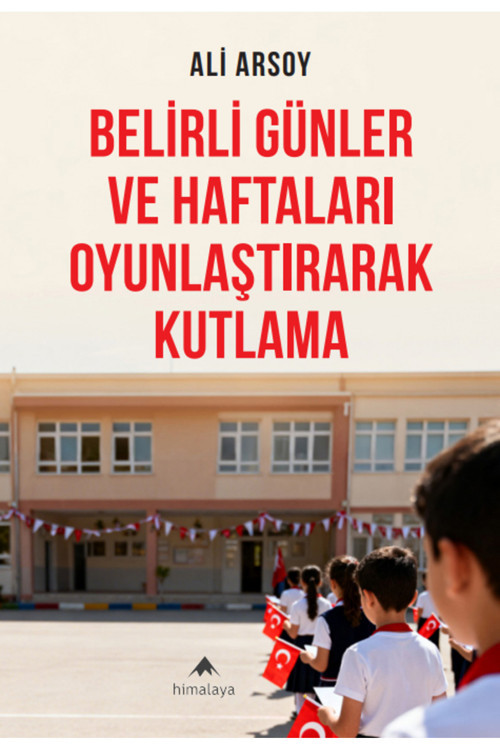 Belirli Günler ve Haftaları Oyunlaştırarak Kutlama