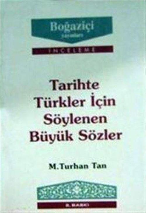 Tarihte Türkler için Söylenen Büyük Sözler