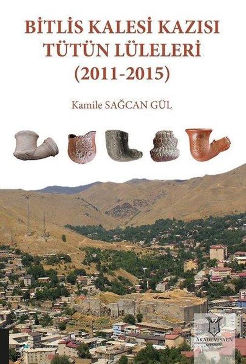 Bitlis Kalesi Kazısı Tütün Lüleleri 2011 - 2015