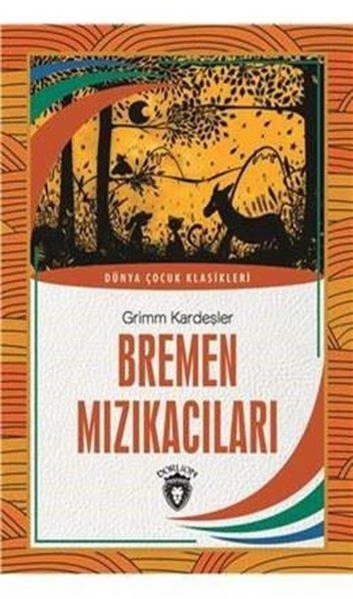 Bremen Mızıkacıları - Dünya Çocuk Klasikleri