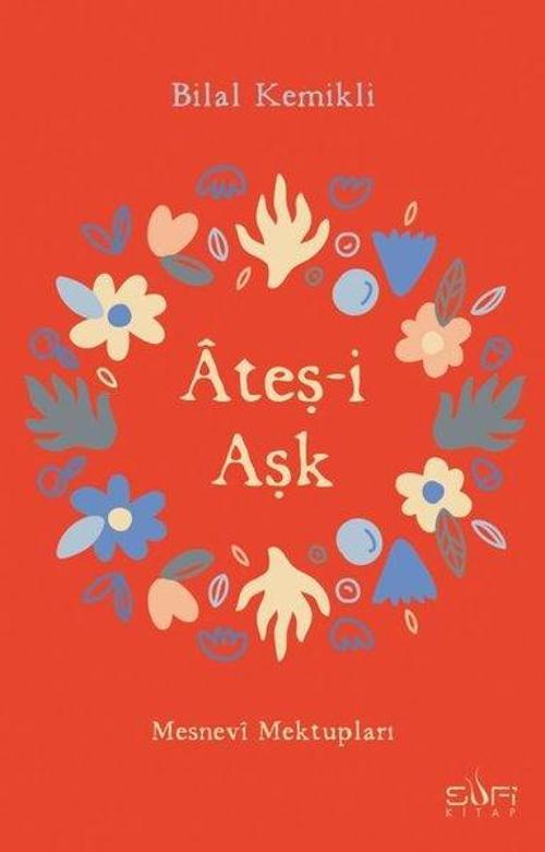 Ateş-i Aşk - Mesnevi Mektupları