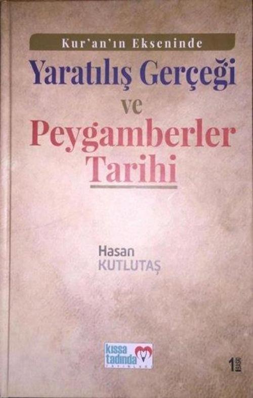 Kur'an'ın Ekseninde Yaratılış Gerçeği ve Peygamberler Tarihi