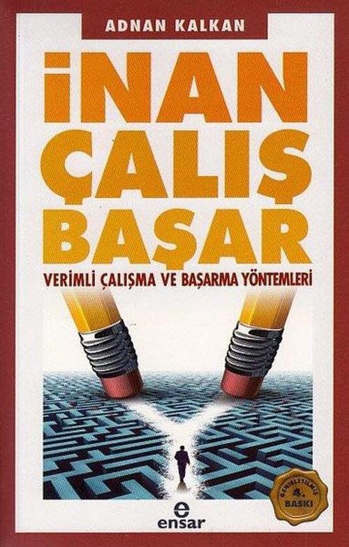 İnan Çalış Başar - Verimli Çalışma Ve Başarma Yöntemleri