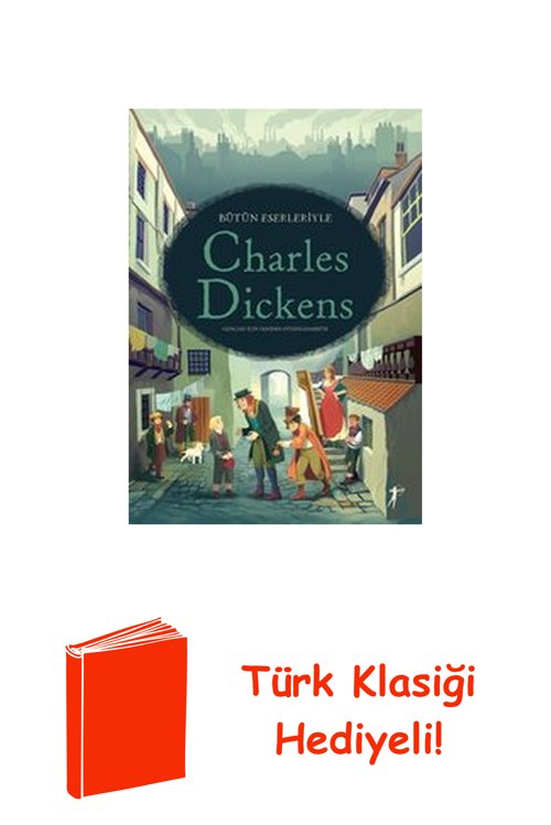 Bütün Eserleriyle Charles Dickens + Türk Klasiği Hediye