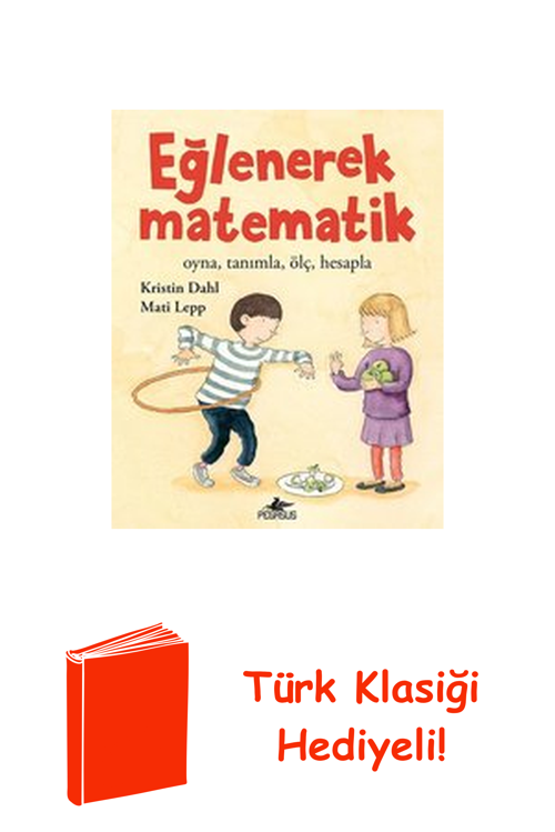 Eğlenerek Matematik: Oyna-Tanımla-Ölç-Hesapla + Türk Klasiği Hediye