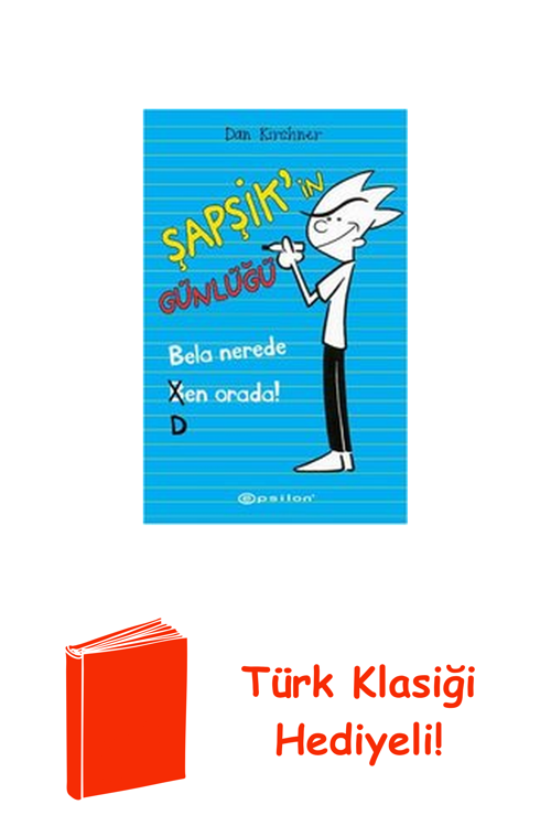 Şapşikin Günlüğü - Bela Nerede Ben Orada + Türk Klasiği Hediye