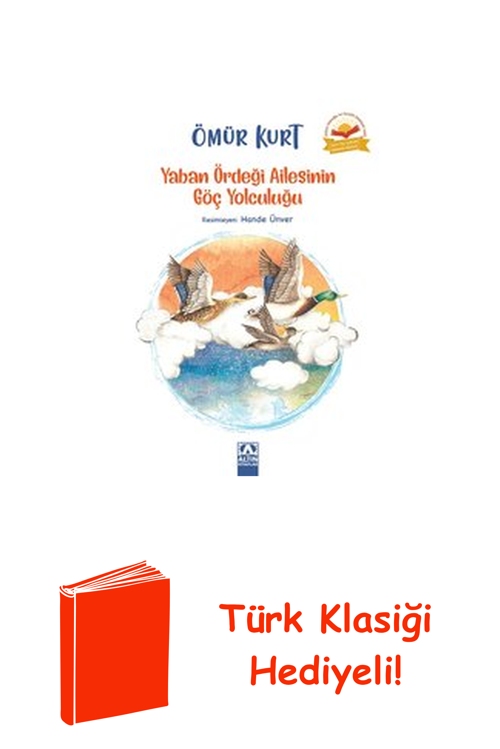 Yaban Ördeği Ailesinin Göç Yolculuğu + Türk Klasiği Hediye