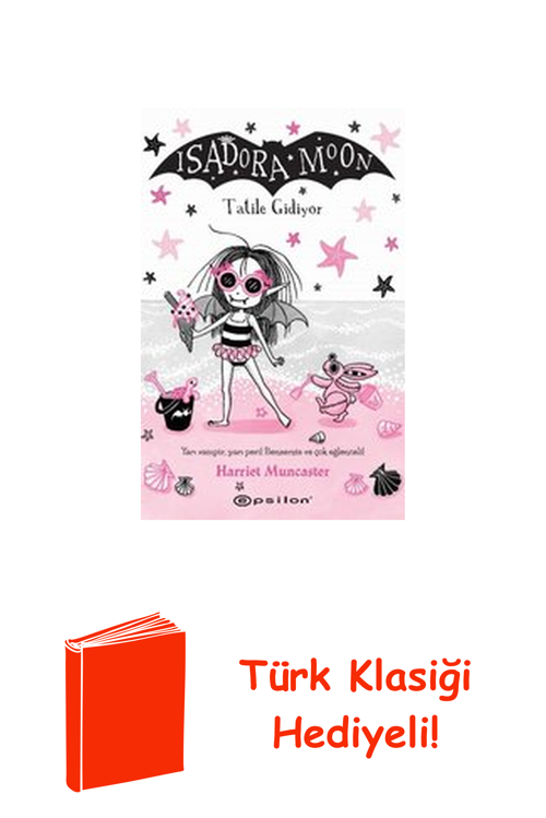 Isadora Moon 11 - Tatile Gidiyor + Türk Klasiği Hediye