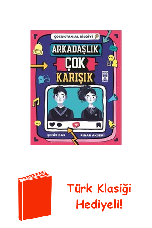 Arkadaşlık Çok Karışık-Çocuktan Al Bilgiyi + Türk Klasiği Hediye