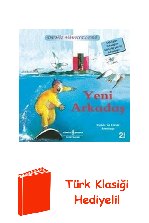 Yeni Arkadaş-Deniz Hikayeleri-İlk Okuma Kitaplarım + Türk Klasiği Hediye