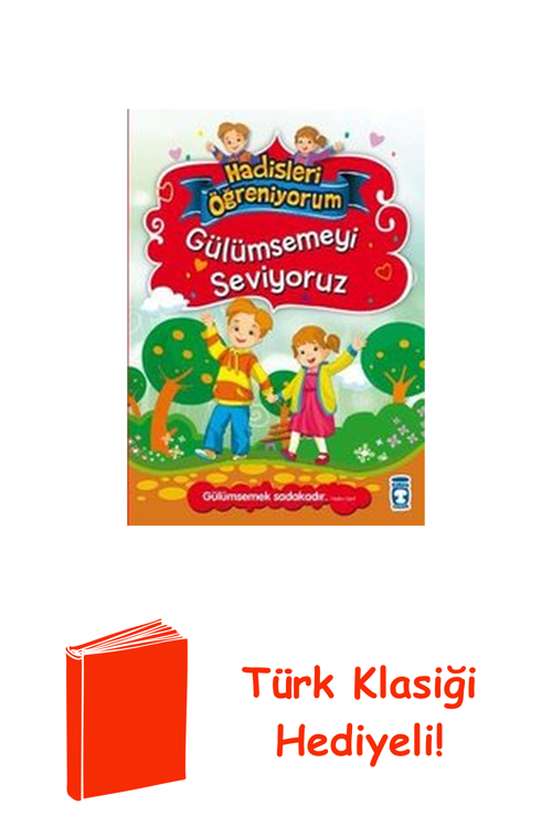 Gülümsemeyi Seviyoruz - Hadisleri Öğreniyorum + Türk Klasiği Hediye