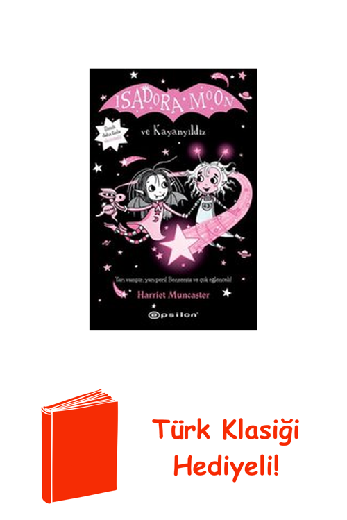 Isadora Moon 14 - Isadora Moon Ve Kayanyıldız + Türk Klasiği Hediye