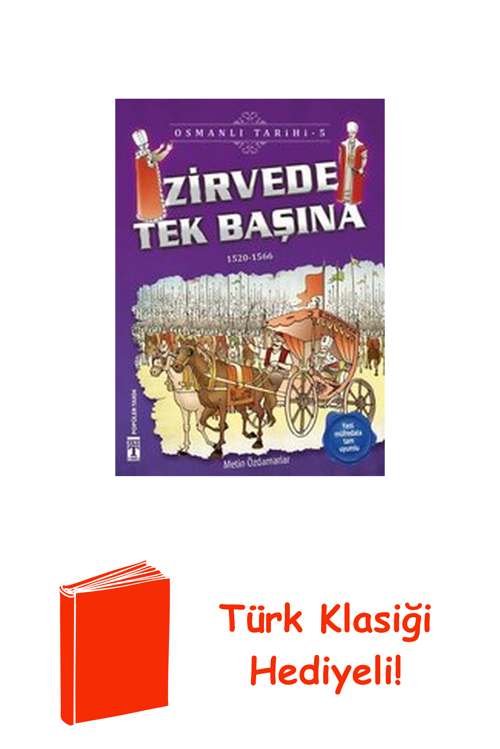 Zirvede Tek Başına-Osmanlı Tarihi 5 + Türk Klasiği Hediye