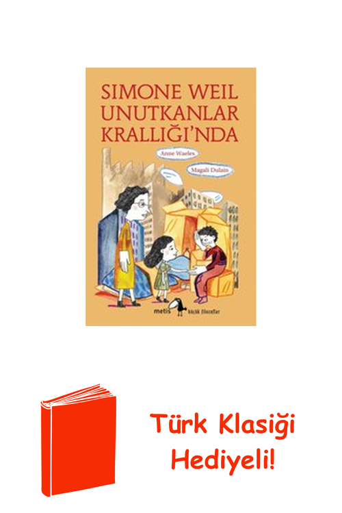 Simone Weil Unutkanlar Krallığı'Nda + Türk Klasiği Hediye