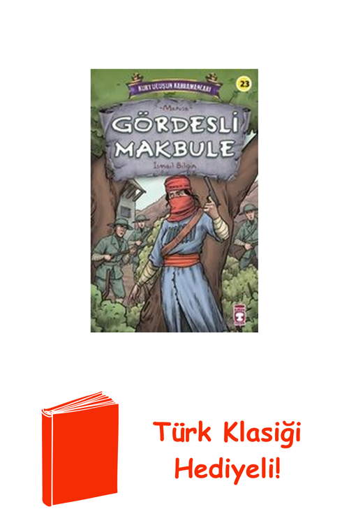 Gördesli Makbule - Kurtuluşun Kahramanları + Türk Klasiği Hediye
