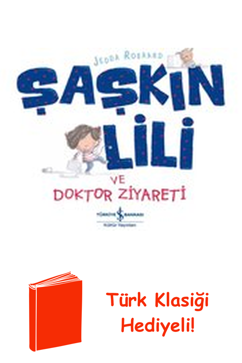 Şaşkın Lili Ve Doktor Ziyareti + Türk Klasiği Hediye