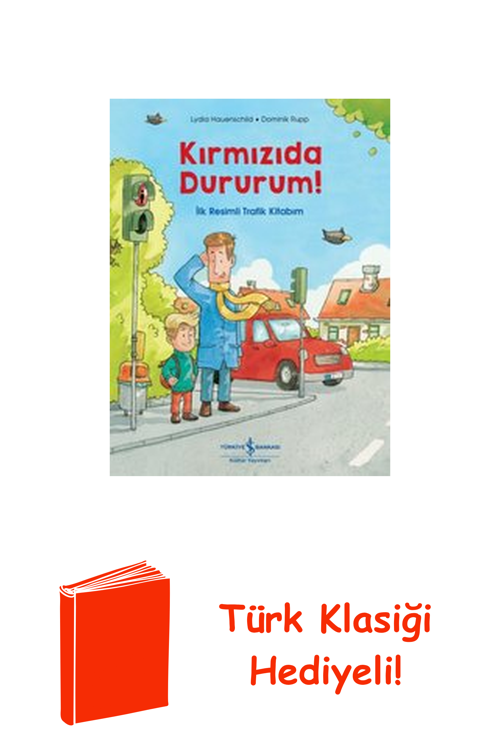 Kırmızıda Dururum! İlk Resimli Trafik Kitabım + Türk Klasiği Hediye