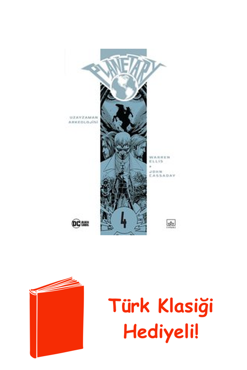 Planetary Cilt 4 - Uzayzaman Arkeolojisi + Türk Klasiği Hediye