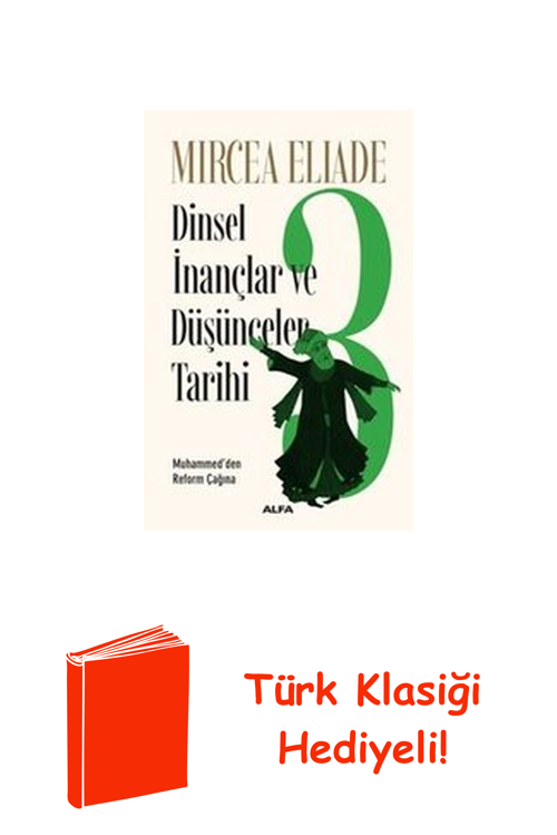 Dinsel İnançlar Ve Düşünceler Tarihi 3 + Türk Klasiği Hediye