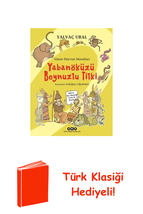 Sümer Hayvan Masalları - Yabanöküzü Boynuzlu Tilki + Türk Klasiği Hediye