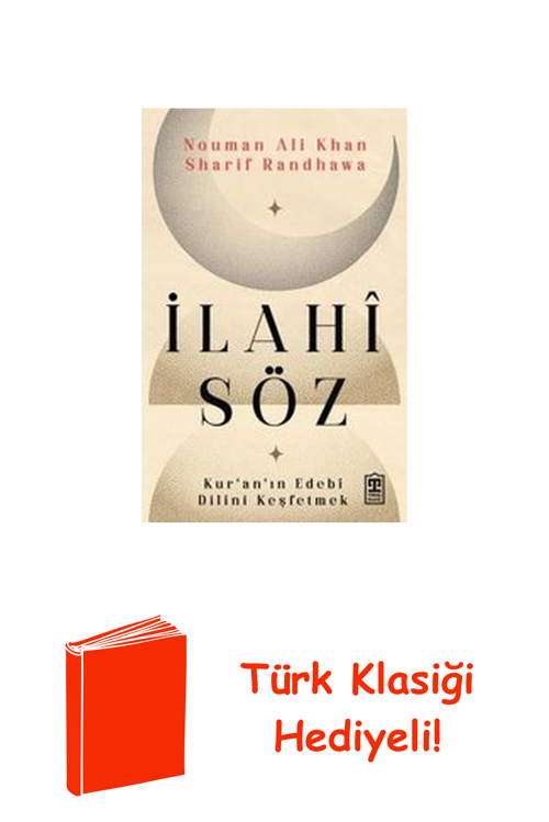 İlahi Söz - Kur'An'In Edebi Dilini Keşfetmek + Türk Klasiği Hediye