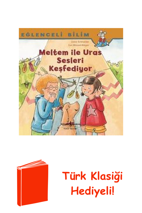 Meltem İle Uras Sesleri Keşfediyor-Eğlenceli Bilim + Türk Klasiği Hediye