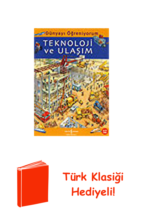 Dünyayı Öğreniyorum - Teknoloji Ve Ulaşım + Türk Klasiği Hediye
