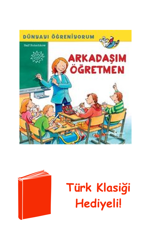 Arkadaşım Öğretmen - Dünyayı Öğreniyorum + Türk Klasiği Hediye