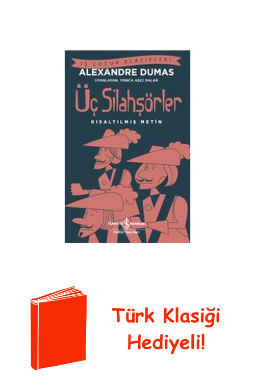 Üç Silahşörler - Kısaltılmış Metin - İş Çocuk K... + Türk Klasiği Hediye