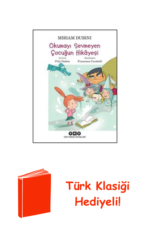 Okumayı Sevmeyen Çocuğun Hikayesi + Türk Klasiği Hediye