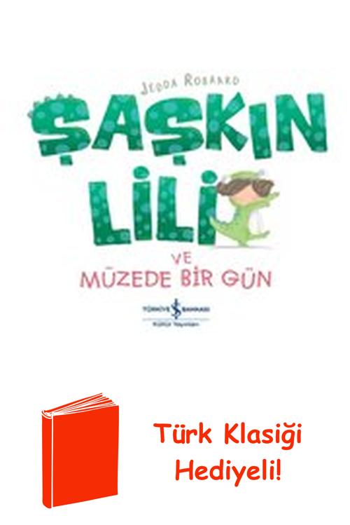 Şaşkın Lili Ve Müzede Bir Gün + Türk Klasiği Hediye