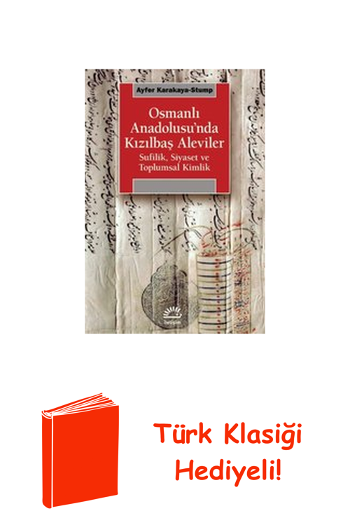 Osmanlı Anadolusu'Nda Kızılbaş Aleviler - Sufil... + Türk Klasiği Hediye