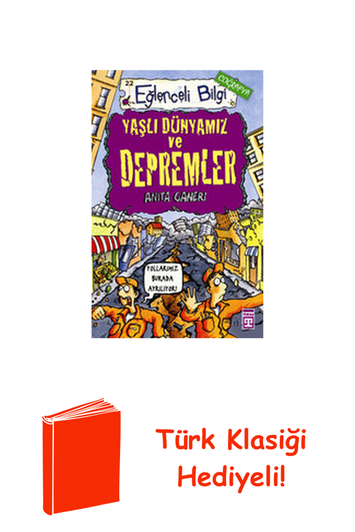 Yaşlı Dünyamız Ve Depremler-Eğlenceli Bilgi + Türk Klasiği Hediye