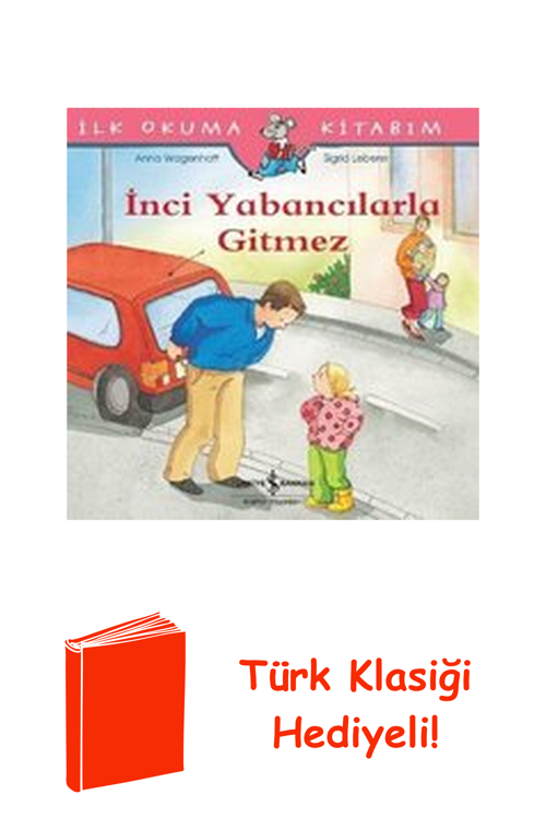 İlk Okuma Kitabım-İnci Yabancılarla Gitmez + Türk Klasiği Hediye