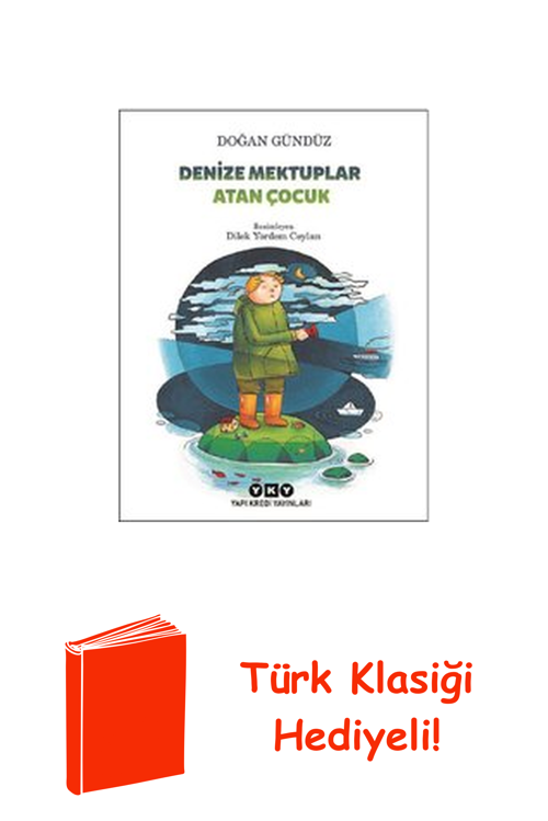 Denize Mektuplar Atan Çocuk + Türk Klasiği Hediye