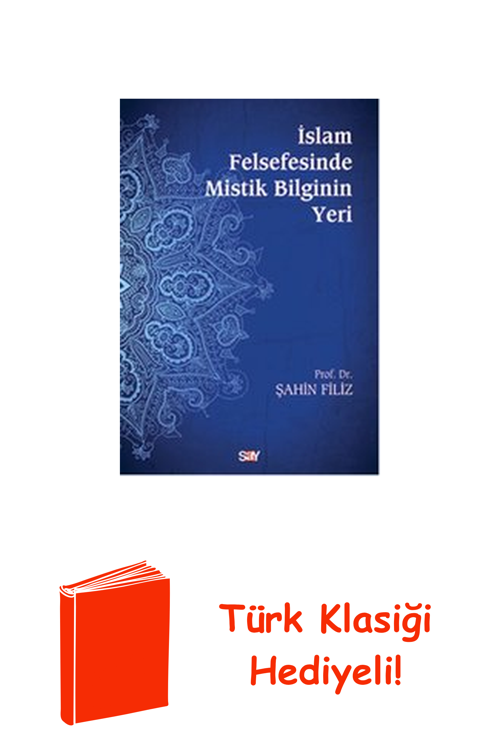 İslam Felsefesinde Mistik Bilginin Yeri + Türk Klasiği Hediye