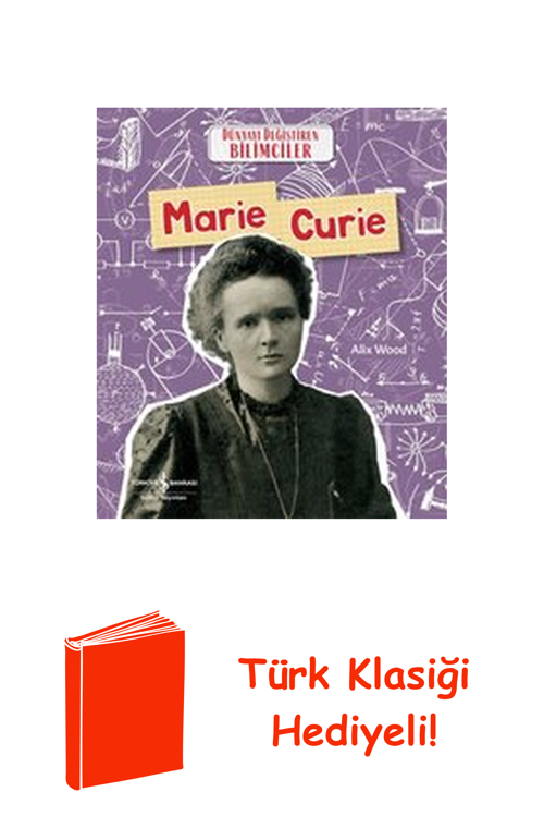 Marie Curie - Dünyayı Değiştiren Bilimciler + Türk Klasiği Hediye