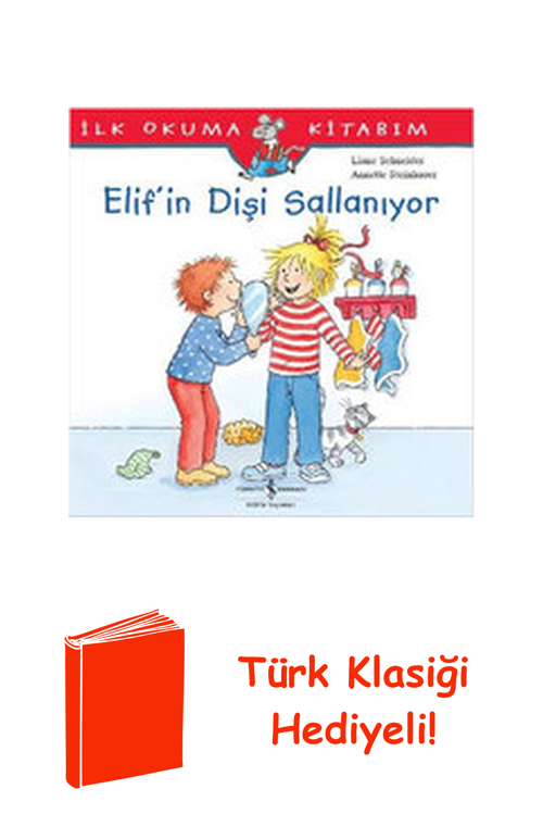 İlk Okuma Kitabım - Elif'İn Dişi Sallanıyor + Türk Klasiği Hediye