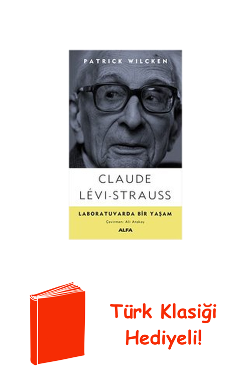 Claude Levi-Strauss: Labarutuvarda Bir Yaşam + Türk Klasiği Hediye