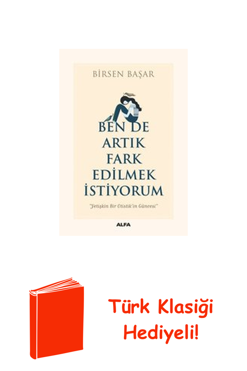 Ben De Artık Fark Edilmek İstiyorum + Türk Klasiği Hediye