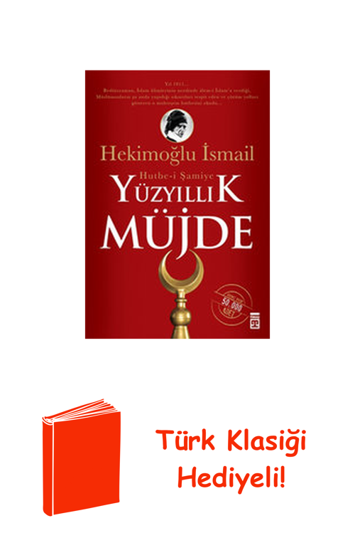 Yüzyıllık Müjde: Hutbe-İ Şamiye + Türk Klasiği Hediye