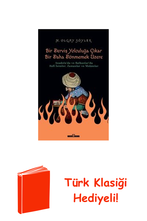 Derviş Bir Yolculuğa Çıkar Bir Daha Dönmemek Üzere + Türk Klasiği Hediye
