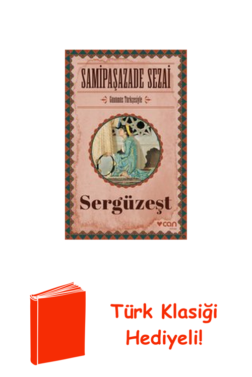 Sergüzeşt-Günümüz Türkçesiyle + Türk Klasiği Hediye